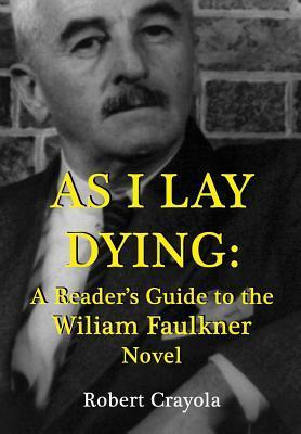 Libro As I Lay Dying : A Reader's Guide To The William Fa...