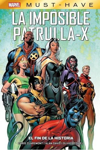 Marvel Must Have Imposible Patrulla-x 1. El Fin De La Historia, De Chris Claremont#alan Davis#olivier Coipe. Editorial Panini Comics En Español