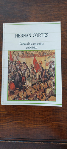 Cartas De La Conquista De México 