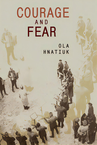 Courage And Fear, De Hnatiuk, Ola. Editorial Academic Studies Pr, Tapa Dura En Inglés