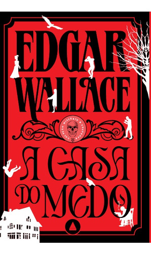 A Casa do Medo: Um novo volume da coleção Mistério e Suspense!, de Edgar Wellace. Editora Nova Fronteira, capa mole, edição 1 em português, 2023