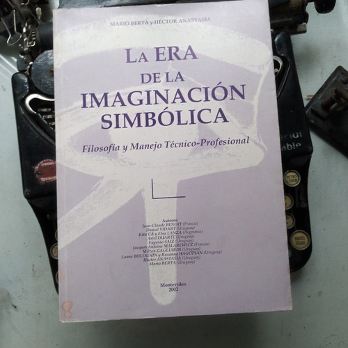 La Era De La Imaginación Simbólica/ Daniel Vidart, Berta,...