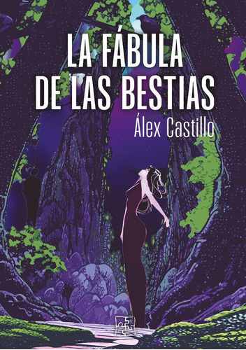 Libro: La Fábula De Las Bestias. Castillo, Álex. Malas Artes