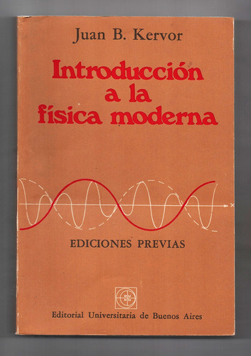 Juan Kervor - Introducción A La Física Moderna / Impecable