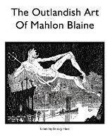 The Outlandish Art Of Mahlon Blaine - Brian Hunt