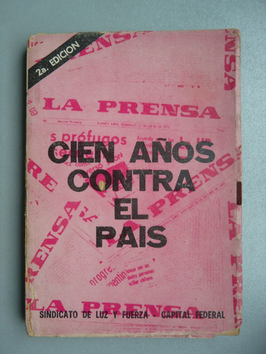 Cien Años Contra El País - Sindicato De Luz Y Fuerza