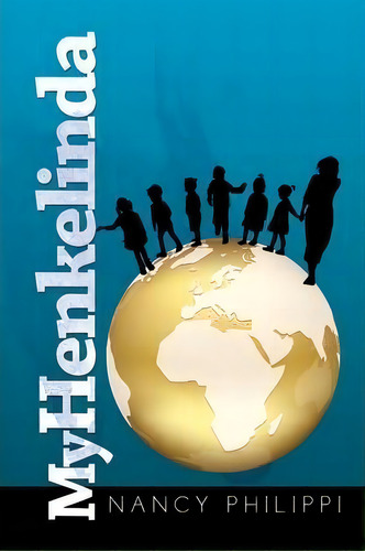 My Henkelinda, De Nancy Philippi. Editorial Xlibris Corporation, Tapa Blanda En Inglés