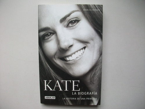 Kate - La Historia De Una Princesa - Marcia Moody