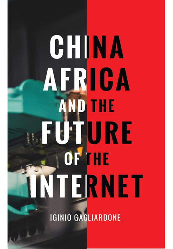 Libro:  China, Africa, And The Future Of The Internet