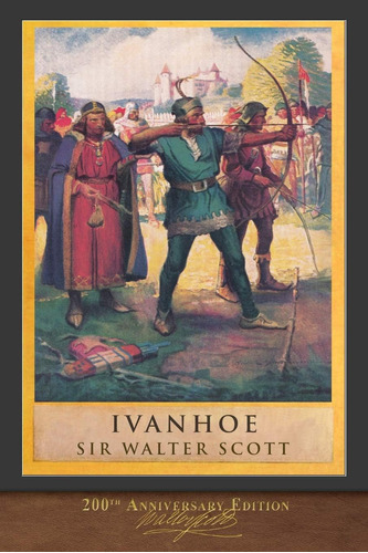 Libro:  Ivanhoe: Illustrated 200th Anniversary Edition