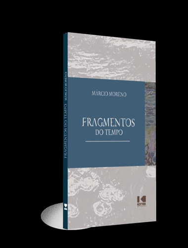 Fragmentos Do Tempo: Fragmentos Do Tempo, De Moreno, Marcio. Editora Kotter Editorial, Capa Mole, Edição 1 Em Português, 2023