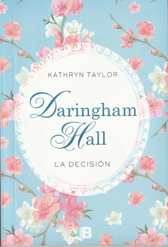 Daringham Hall. La Decisión. 2do. Kathryn Taylor