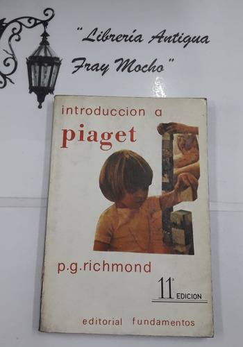 Introducción A Piaget - P.g.richmond - Ed: Fundamentos