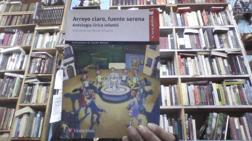 Arroyo Claro, Fuente Serena :  Antologia Lirica Infantil 