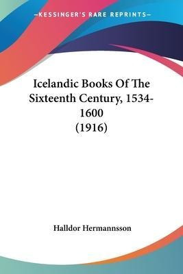 Icelandic Books Of The Sixteenth Century, 1534-1600 (1916...