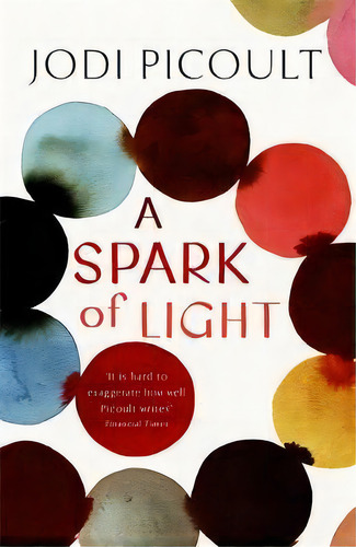 A Spark Of Light, De Jodi Picoult., Vol. 1. Editorial Universal Books S.l., Tapa Blanda En Inglés