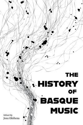 Libro The History Of The Basque Music - Josu Okinena
