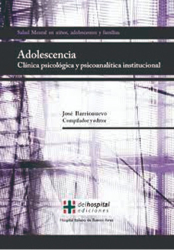 Adolescencia: Clínica Psicológica Y Psicoanalítica Instit