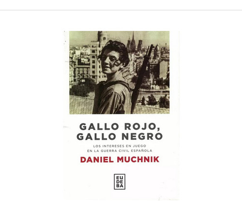 Libro Gallo Rojo-gallo Negro- Daniel Muchnik- Ed. Eudeba