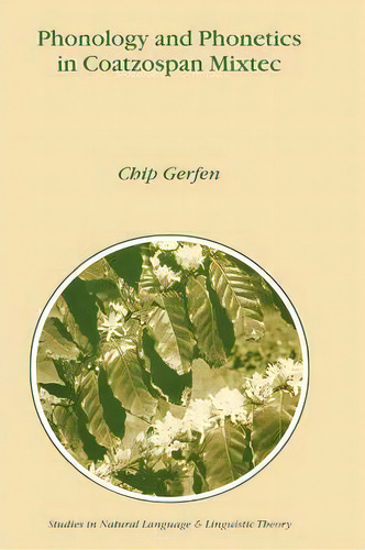 Phonology And Phonetics In Coatzospan Mixtec, De Chip Gerfen. Editorial Springer, Tapa Dura En Inglés