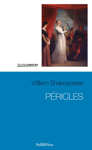 Péricles, de Shakespeare, William. Série Coleção Shakespeare (22), vol. 22. Editora Peixoto Neto Ltda, capa mole em português, 2017