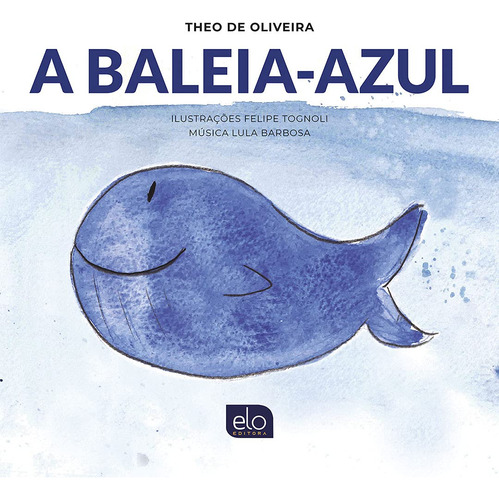 A Baleia-azul, De Oliveira, Theo De., Vol. 1. Editorial Elo Editora, Capa Mole Em Português