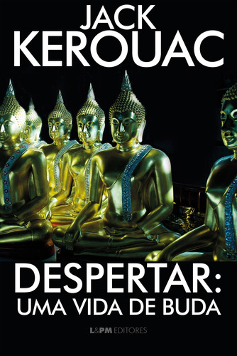 Despertar: uma vida de buda, de Kerouac, Jack. Editora Publibooks Livros e Papeis Ltda., capa mole em português, 2022