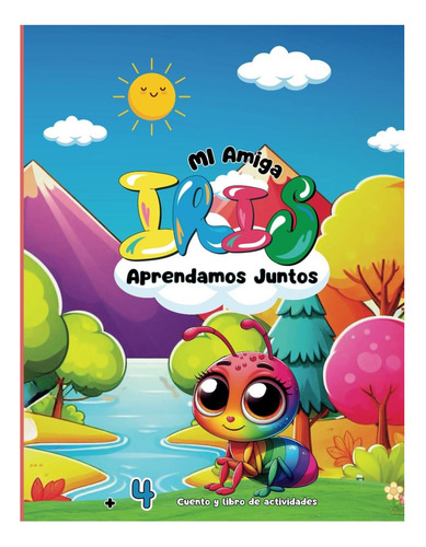 Libro: Mi Amiga Iris Aprendamos Juntos: Cuento Con Actividad