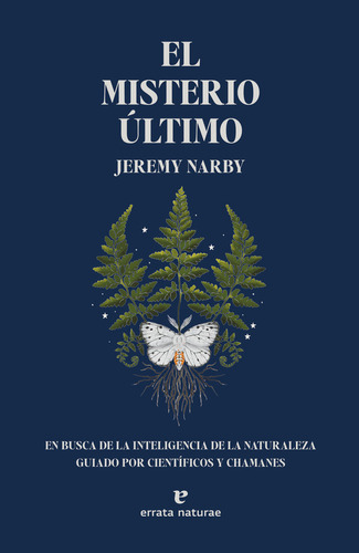 El Misterio Ultimo, De Narby, Jeremy. Editorial Errata Naturae Editores S.l En Español