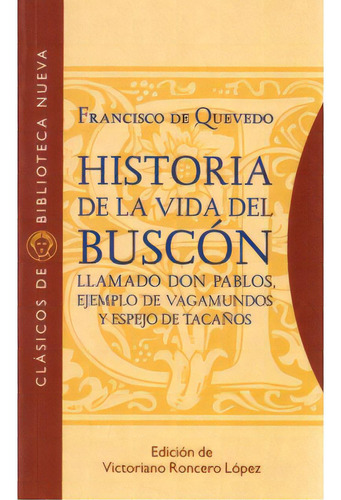 Historia De La Vida Del Buscón Llamado Don Pablos, Ejemplo, De Francisco De Quevedo. 8470306716, Vol. 1. Editorial Editorial Distrididactika, Tapa Blanda, Edición 1999 En Español, 1999