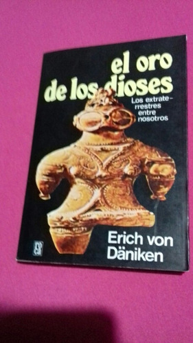 El Oro De Los Dioses Erich Von Daniken