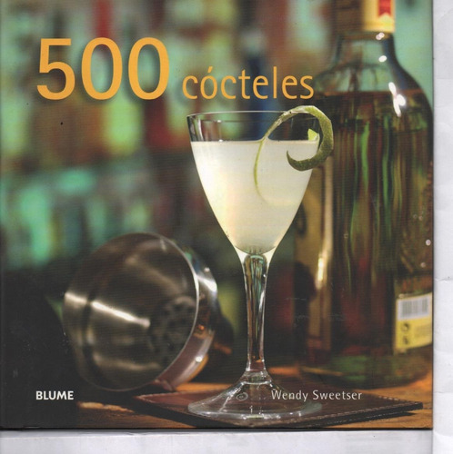 Livro 500 Cocteles ( Coqueteis Ponches Remedios Para Ressaca) Editora Blume Spanish Edition - Wendy Sweetser (novo)