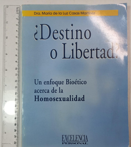 ¿destino O Libertad?-dra. María De La Luz Casas Martínez