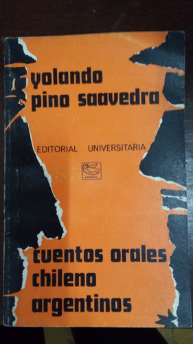 Cuentos Orales Chileno Argentinos / Pino Saavedra 