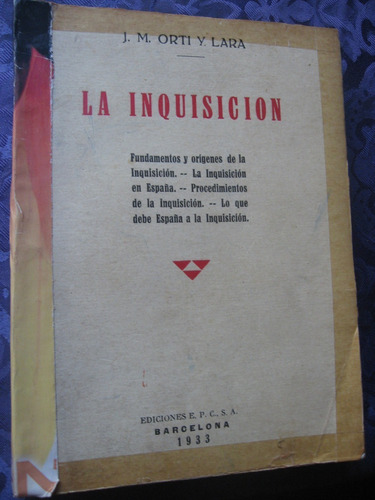 La Inquisición Por Juan Manuel Orti Y Lara Año 1933 E. P. C.