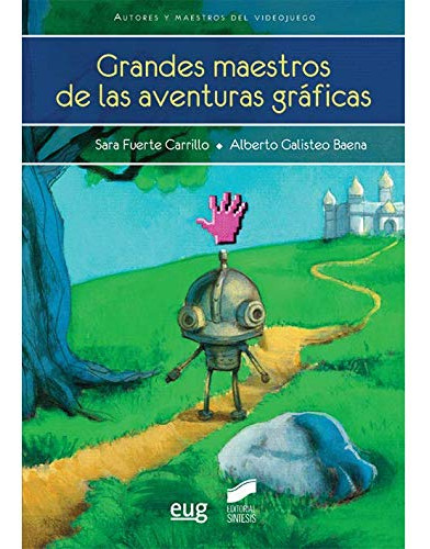 Libro Grandes Maestros De Las Aventuras Gráficas De Sara Fue