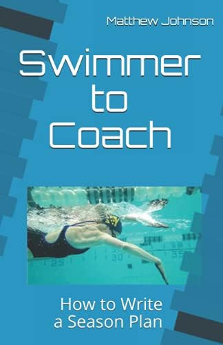 Libro:  Swimmer To Coach: How To Write A Season Plan