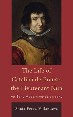 Libro The Life Of Catalina De Erauso, The Lieutenant Nun ...