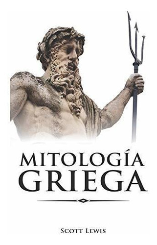 Mitolog a Griega, de Scott Lewis. Editorial Independently Published, tapa blanda en español, 2018