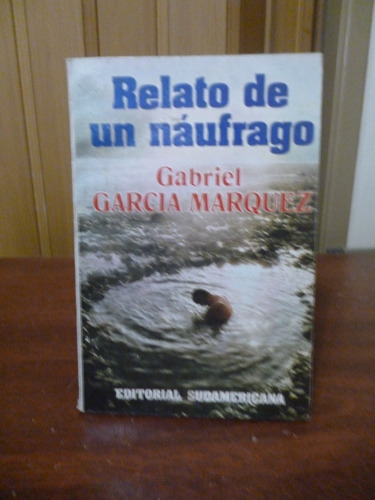 Relato De Un Náufrago - Gabriel García Márquez