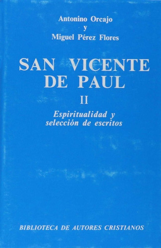 San Vicente De Paul. Ii: Espiritualidad Y Seleccion De Es...