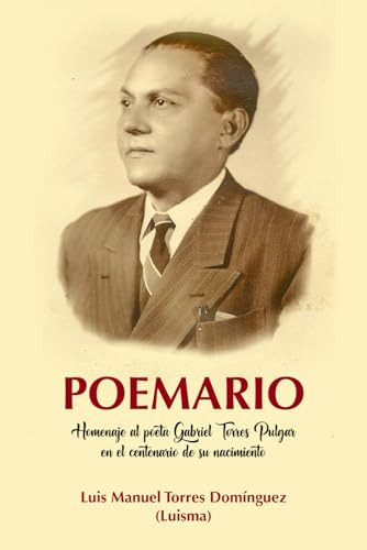 Poemario: Homenaje Al Poeta Gabriel Torres Pulgar En El Cent