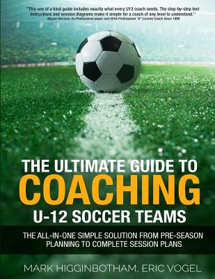Libro The Ultimate Guide To Coaching U-12 Soccer Teams: T...