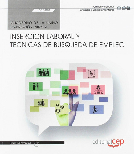 Cuaderno Del Alumno. Insercion Laboral Y Tecnicas De Busque
