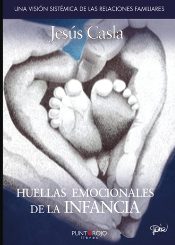 Libro: Huellas Emocionales De La Infancia (spanish Edition)