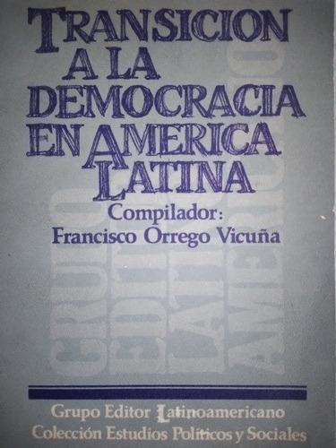 Transición A La Democracia En América Latina: Orrego Vicuña