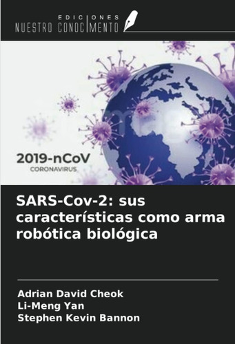 Libro: Sars-cov-2: Sus Características Como Arma Robótica