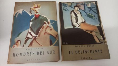 Manuel Rojas * 2 Libros * Hombres De Sur * El Delincuente 