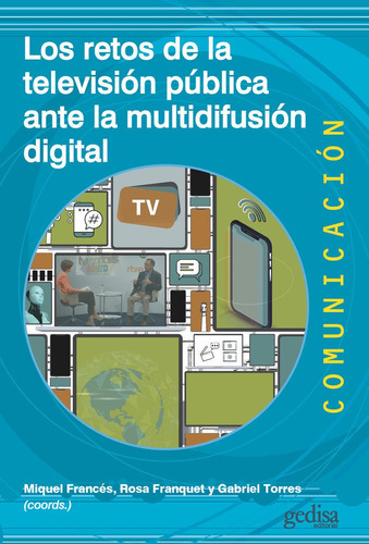 LOS RETOS DE LA TELEVISION PUBLICA ANTE LA MULTIDIFUSION DIG, de VV. AA.. Editorial Gedisa, tapa blanda en español