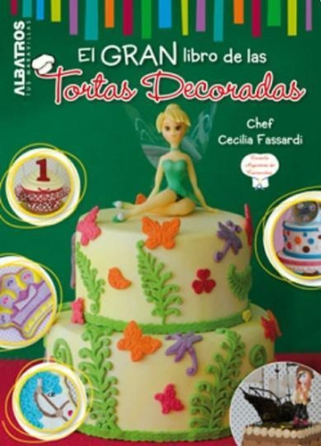 Gran Libro De Las Tortas Decoradas, El